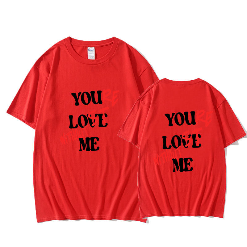 You Love Me Letter Printed T-shirt Summer WomenMen Short Sl